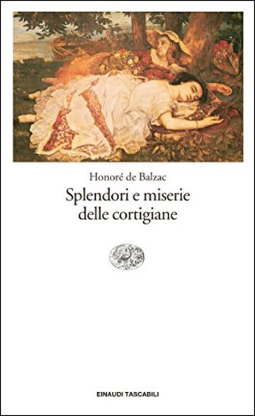 Splendori e miserie delle cortigiane (Einaudi tascabili Vol. 44)